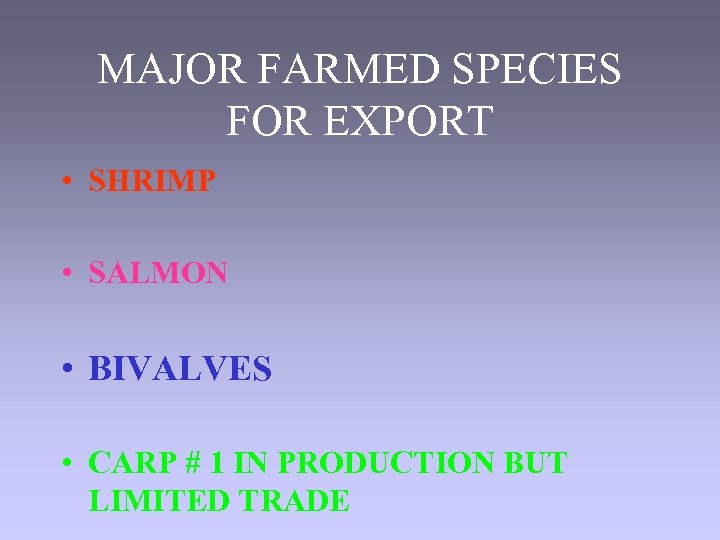 MAJOR FARMED SPECIES FOR EXPORT • SHRIMP • SALMON • BIVALVES • CARP #
