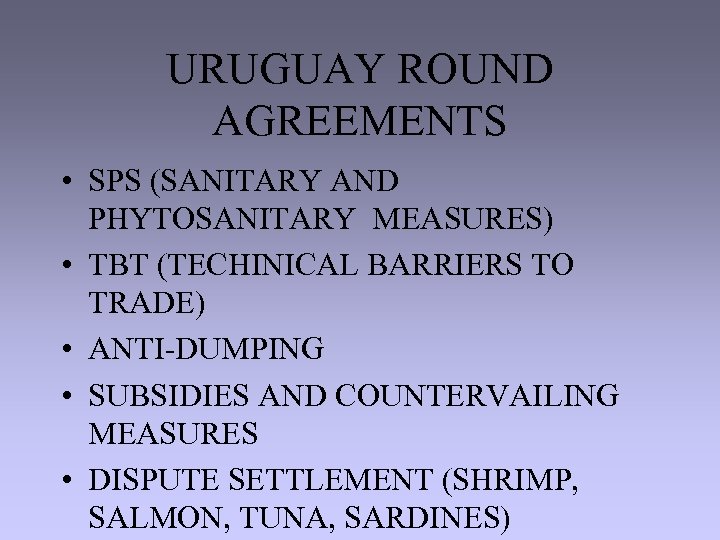 URUGUAY ROUND AGREEMENTS • SPS (SANITARY AND PHYTOSANITARY MEASURES) • TBT (TECHINICAL BARRIERS TO