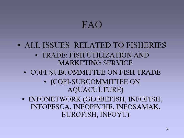 FAO • ALL ISSUES RELATED TO FISHERIES • TRADE: FISH UTILIZATION AND MARKETING SERVICE