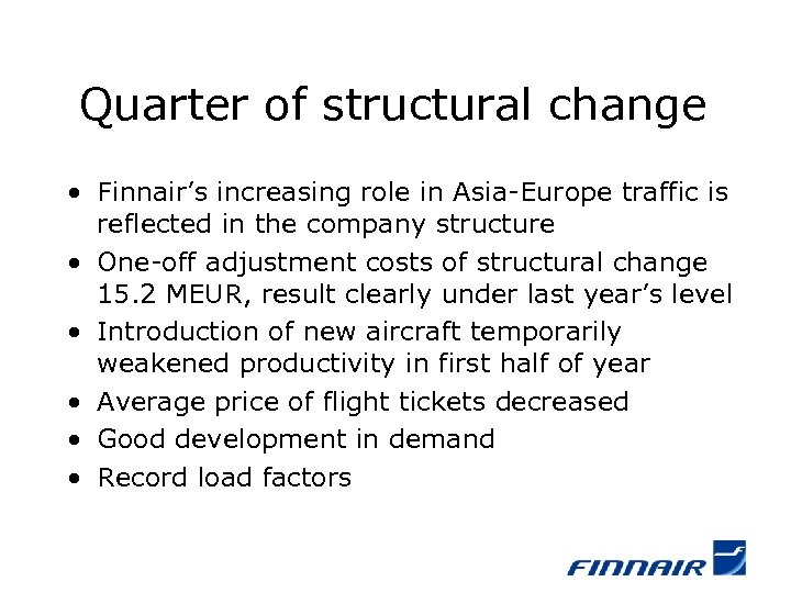 Quarter of structural change • Finnair’s increasing role in Asia-Europe traffic is reflected in