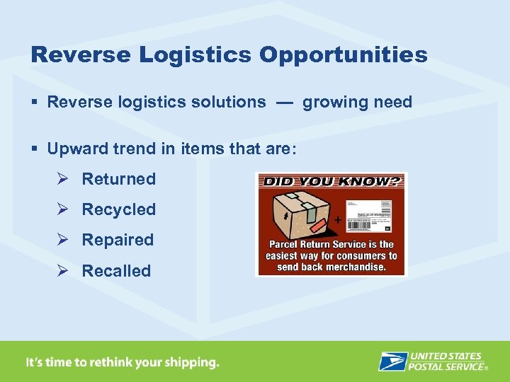 Reverse Logistics Opportunities § Reverse logistics solutions — growing need § Upward trend in