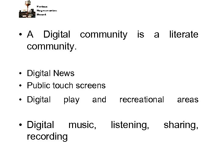  • A Digital community is a literate community. • Digital News • Public