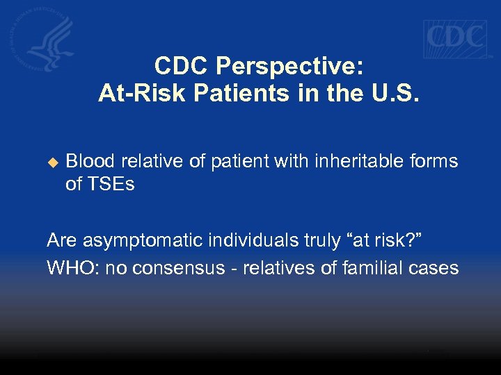 CDC Perspective: At-Risk Patients in the U. S. u Blood relative of patient with
