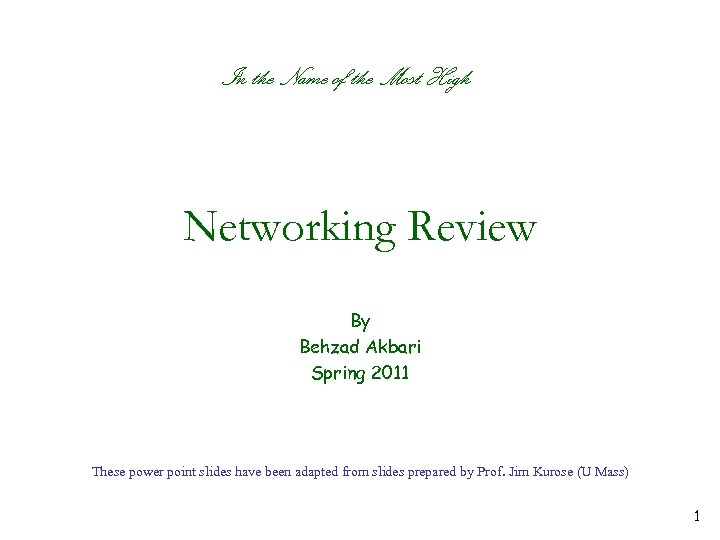 In the Name of the Most High Networking Review By Behzad Akbari Spring 2011