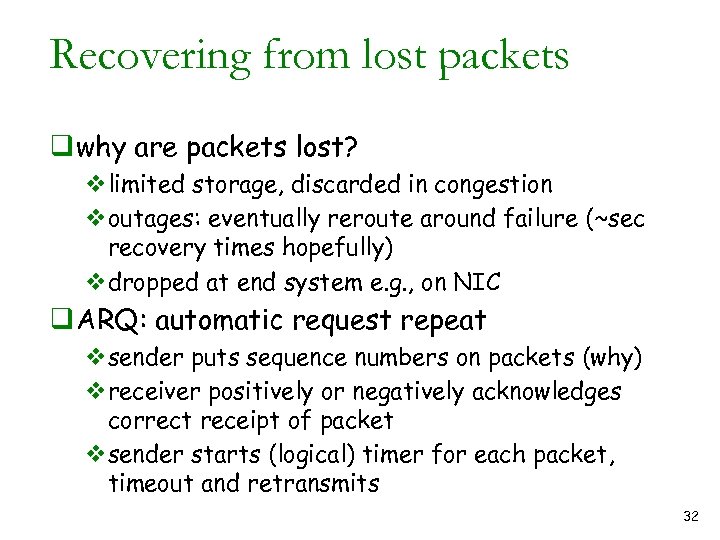 Recovering from lost packets q why are packets lost? vlimited storage, discarded in congestion