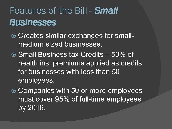 Features of the Bill - Small Businesses Creates similar exchanges for smallmedium sized businesses.
