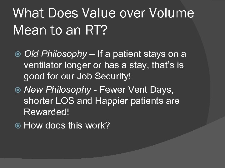 What Does Value over Volume Mean to an RT? Old Philosophy – If a