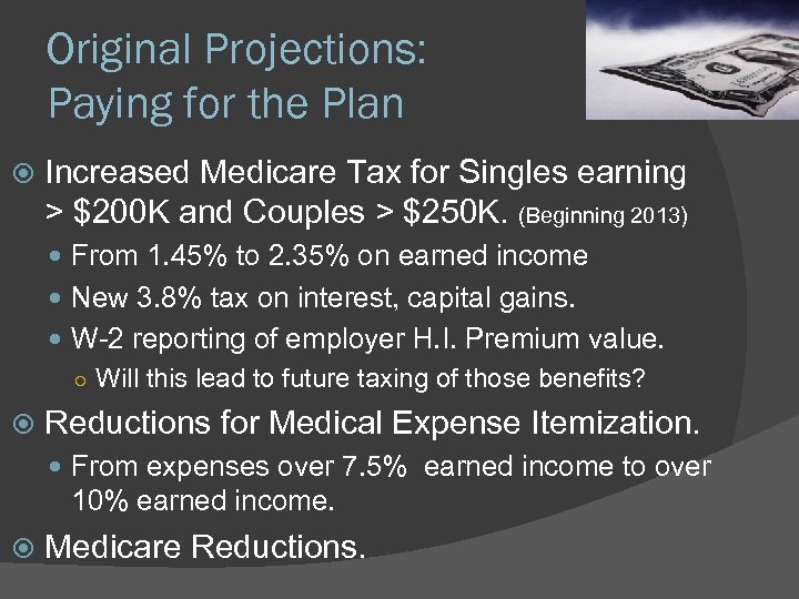 Original Projections: Paying for the Plan Increased Medicare Tax for Singles earning > $200