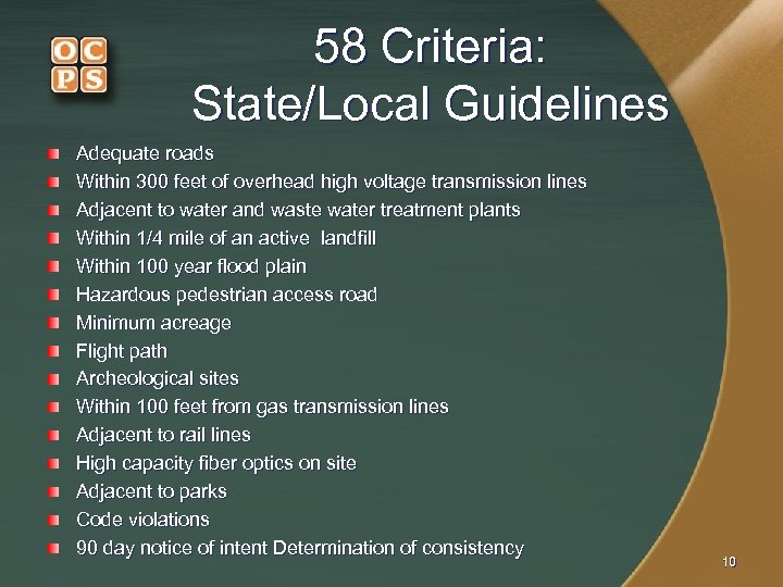 58 Criteria: State/Local Guidelines Adequate roads Within 300 feet of overhead high voltage transmission