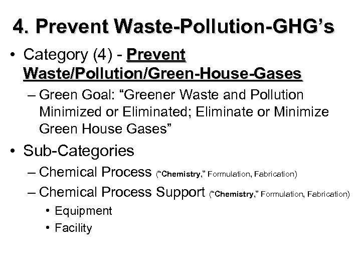4. Prevent Waste-Pollution-GHG’s • Category (4) - Prevent Waste/Pollution/Green-House-Gases – Green Goal: “Greener Waste