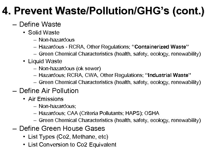 4. Prevent Waste/Pollution/GHG’s (cont. ) – Define Waste • Solid Waste – Non-hazardous –