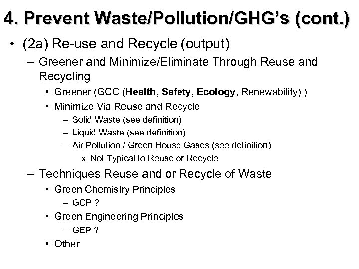 4. Prevent Waste/Pollution/GHG’s (cont. ) • (2 a) Re-use and Recycle (output) – Greener