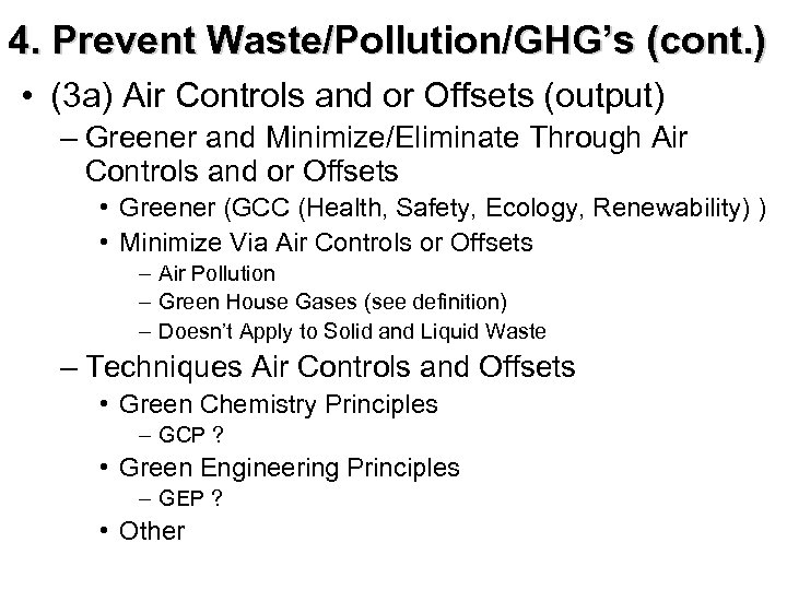 4. Prevent Waste/Pollution/GHG’s (cont. ) • (3 a) Air Controls and or Offsets (output)