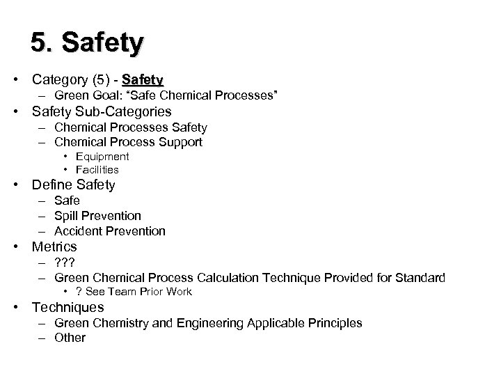 5. Safety • Category (5) - Safety – Green Goal: “Safe Chemical Processes” •