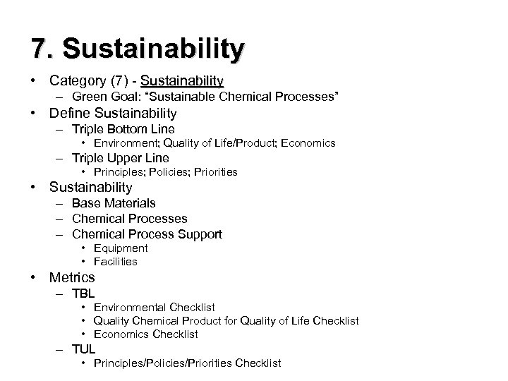 7. Sustainability • Category (7) - Sustainability – Green Goal: “Sustainable Chemical Processes” •