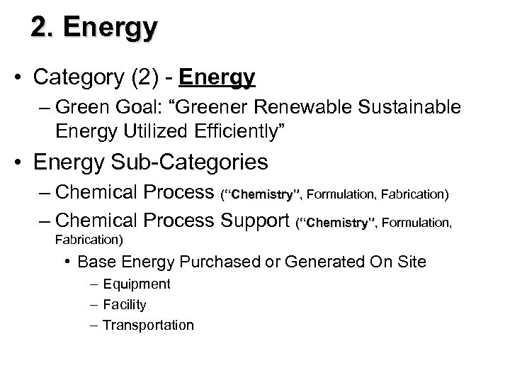 2. Energy • Category (2) - Energy – Green Goal: “Greener Renewable Sustainable Energy