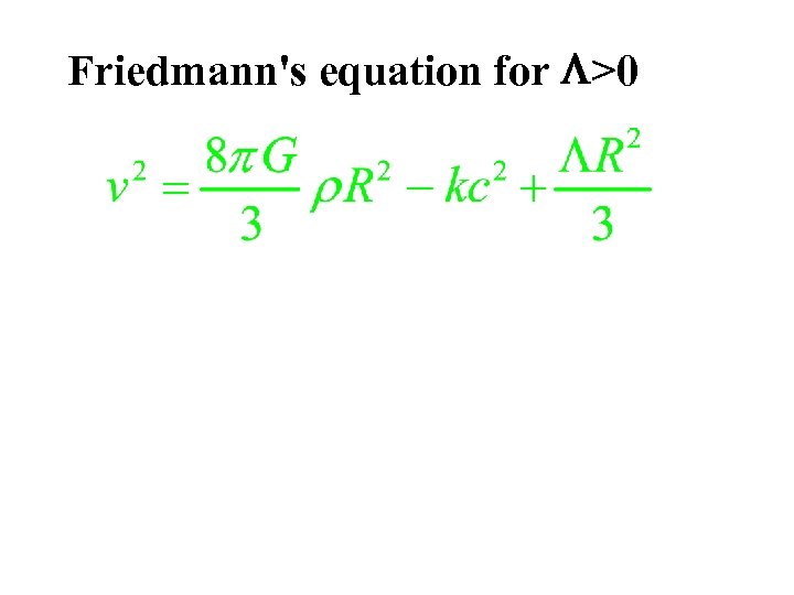 Friedmann's equation for >0 