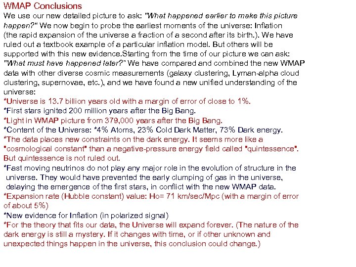 WMAP Conclusions We use our new detailed picture to ask: 