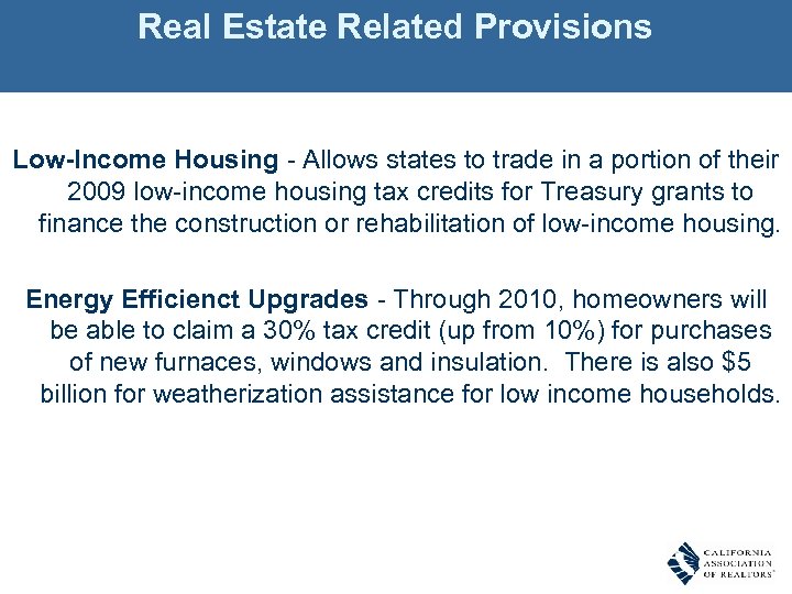 Real Estate Related Provisions Low-Income Housing - Allows states to trade in a portion