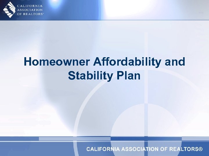 Homeowner Affordability and Stability Plan 