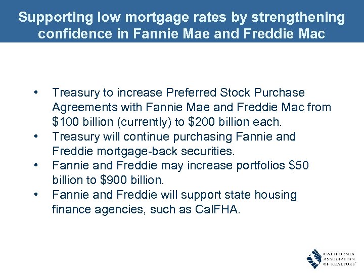 Supporting low mortgage rates by strengthening confidence in Fannie Mae and Freddie Mac •