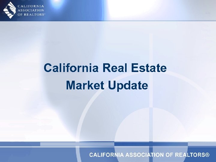 California Real Estate Market Update 