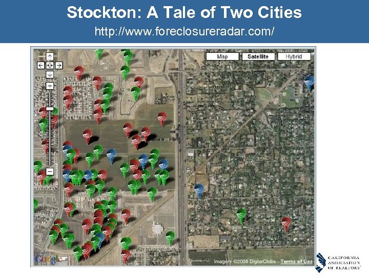 Stockton: A Tale of Two Cities http: //www. foreclosureradar. com/ 