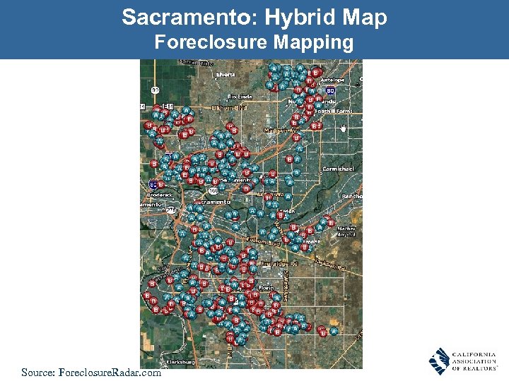 Sacramento: Hybrid Map Foreclosure Mapping Source: Foreclosure. Radar. com 