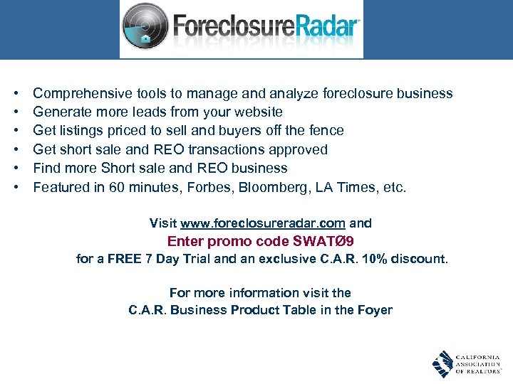  • • • Comprehensive tools to manage and analyze foreclosure business Generate more