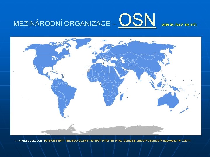 MEZINÁRODNÍ ORGANIZACE – OSN (ADS 98, Pa. LZ 116, 117) 1 – členské státy