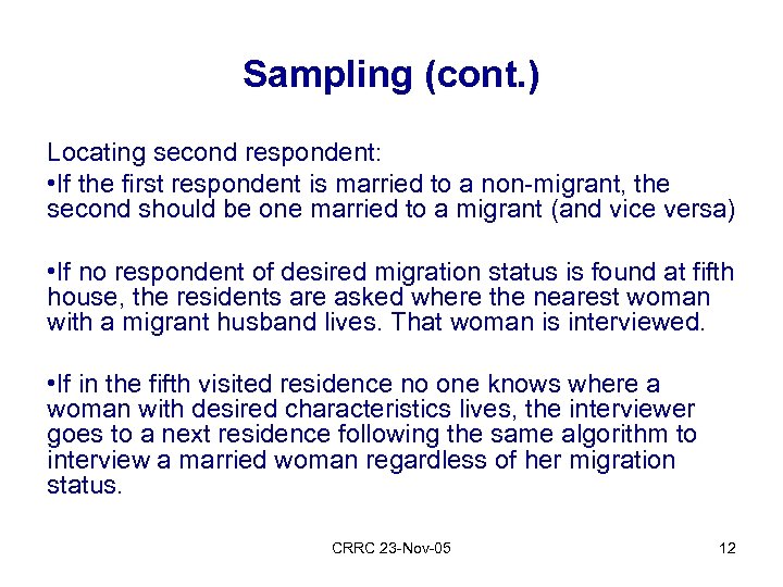 Sampling (cont. ) Locating second respondent: • If the first respondent is married to