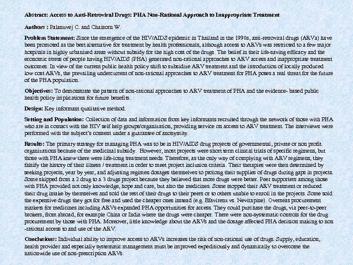 Abstract: Access to Anti-Retroviral Drugs: PHA Non-Rational Approach to Inappropriate Treatment Authors : Palanuvej