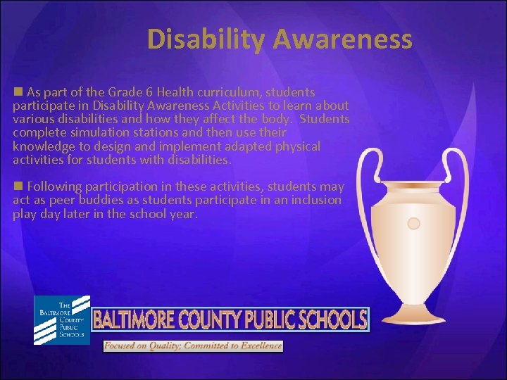 Disability Awareness n As part of the Grade 6 Health curriculum, students participate in