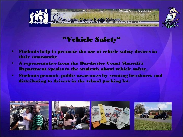 “Vehicle Safety“ • • • Students help to promote the use of vehicle safety