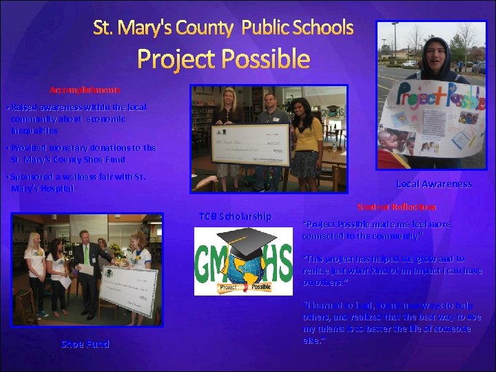 St. Mary's County Public Schools Project Possible Accomplishments • Raised awareness within the local