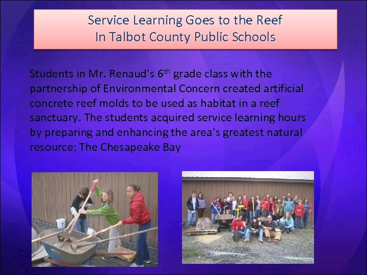 Service Learning Goes to the Reef In Talbot County Public Schools Students in Mr.