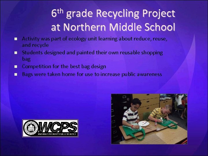 6 th grade Recycling Project at Northern Middle School n n Activity was part