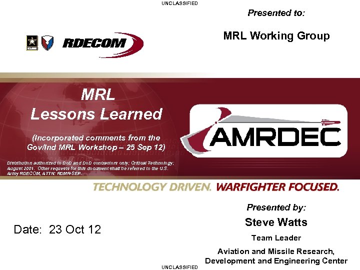 UNCLASSIFIED Presented to: MRL Working Group MRL Lessons Learned (Incorporated comments from the Gov/Ind