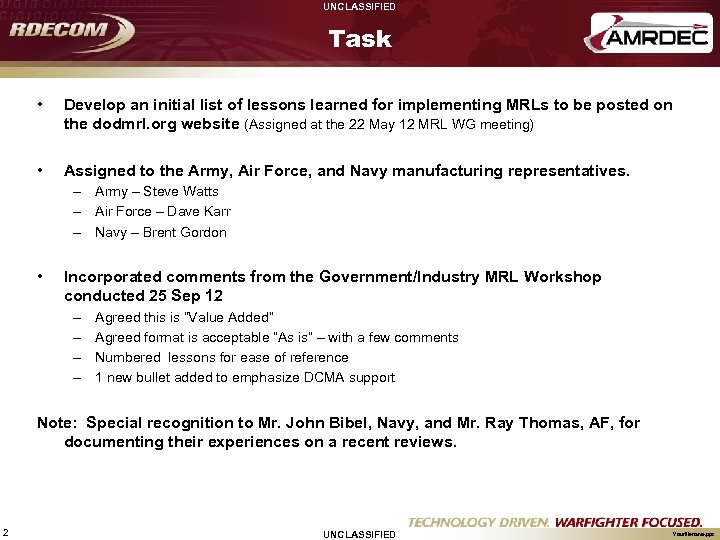 UNCLASSIFIED Task • Develop an initial list of lessons learned for implementing MRLs to