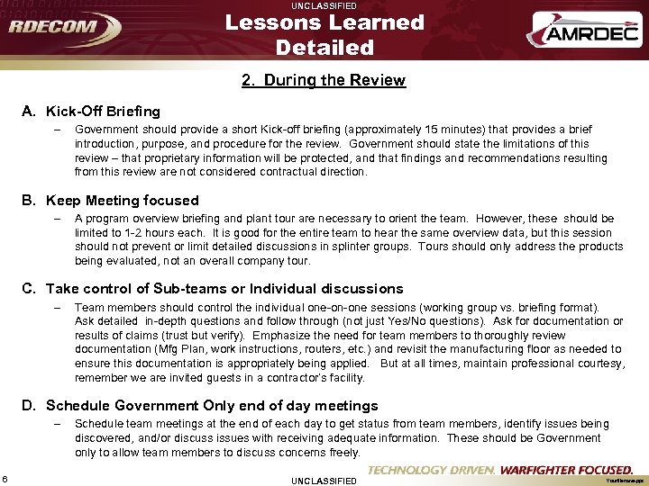 UNCLASSIFIED Lessons Learned Detailed 2. During the Review A. Kick-Off Briefing – Government should