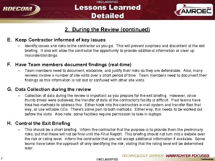 UNCLASSIFIED Lessons Learned Detailed 2. During the Review (continued) E. Keep Contractor informed of