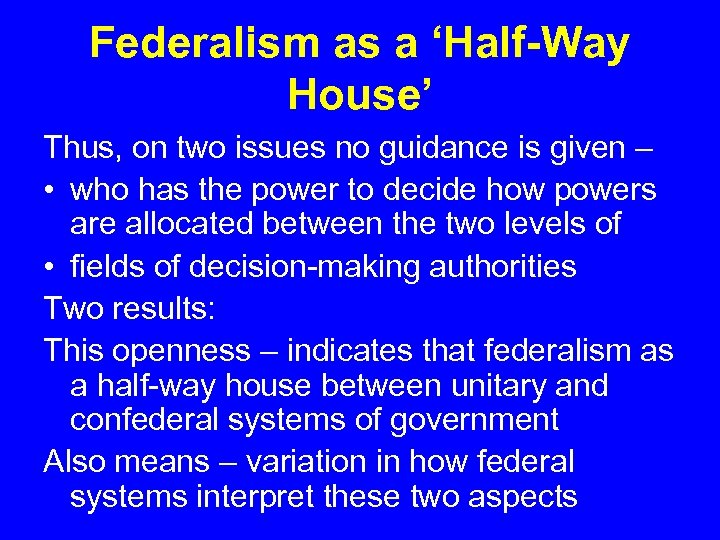 Federalism as a ‘Half-Way House’ Thus, on two issues no guidance is given –