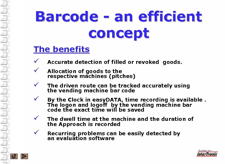 Barcode - an efficient concept The benefits ü ü Accurate detection of filled or