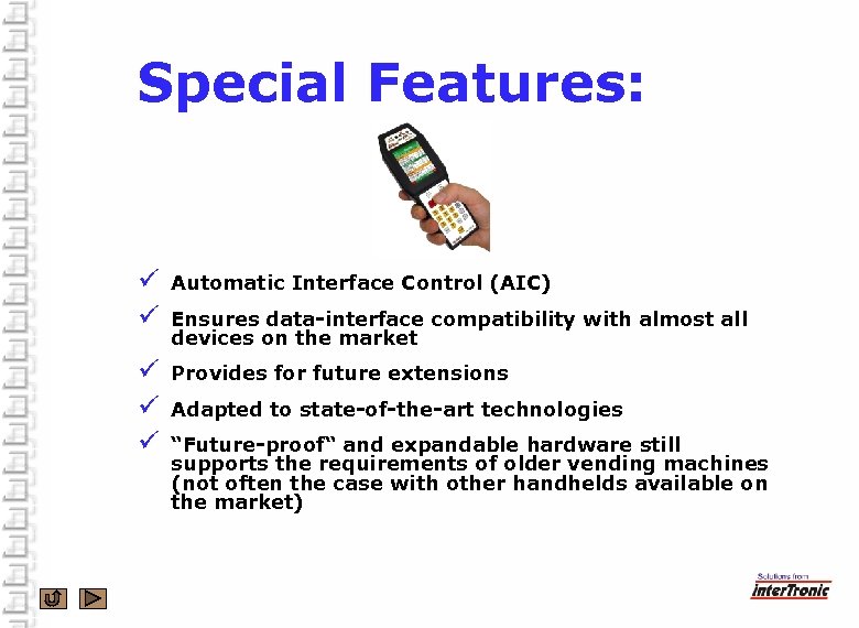 Special Features: ü ü Automatic Interface Control (AIC) ü ü ü Provides for future