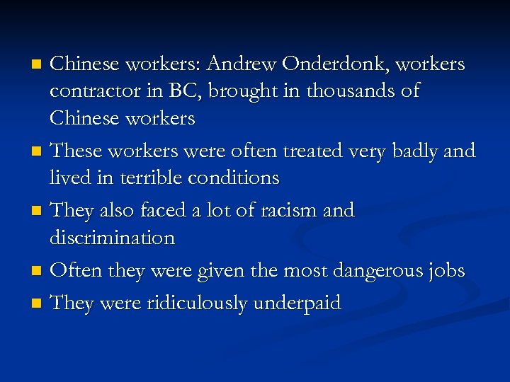 Chinese workers: Andrew Onderdonk, workers contractor in BC, brought in thousands of Chinese workers