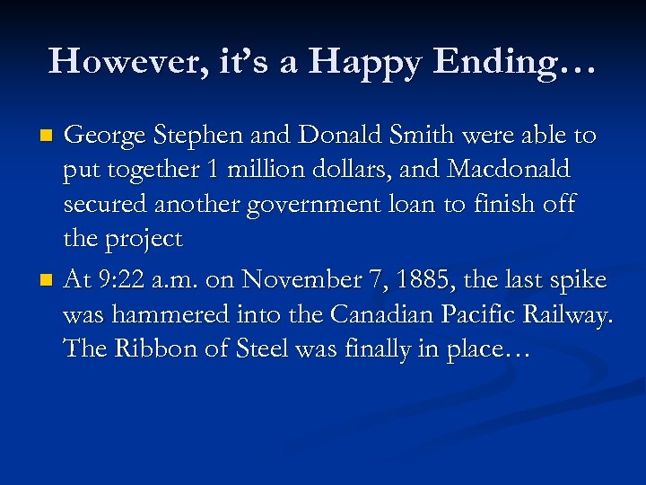 However, it’s a Happy Ending… George Stephen and Donald Smith were able to put