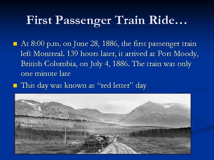 First Passenger Train Ride… n n At 8: 00 p. m. on June 28,