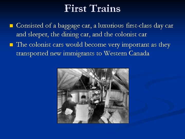 First Trains n n Consisted of a baggage car, a luxurious first-class day car