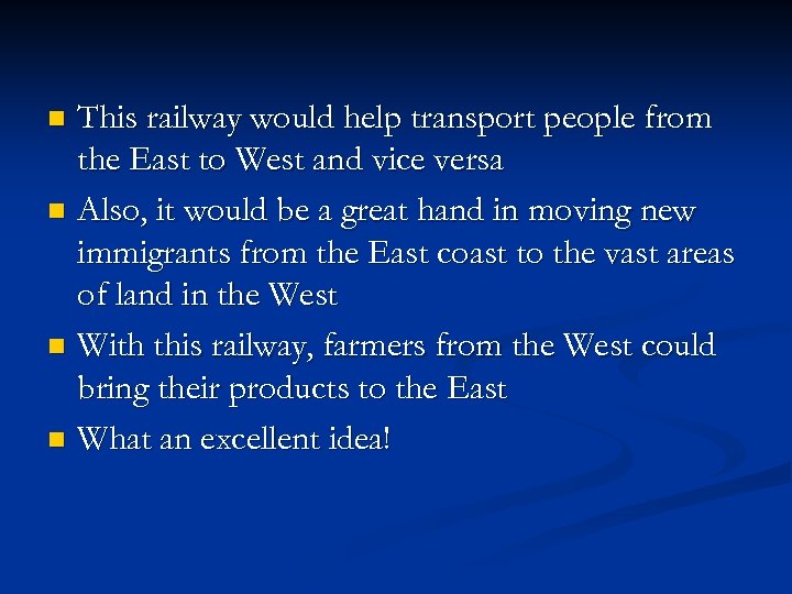 This railway would help transport people from the East to West and vice versa