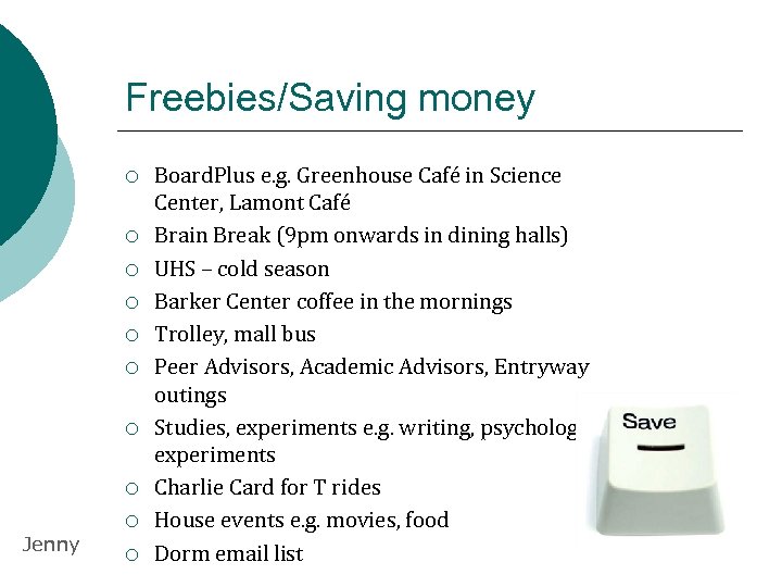 Freebies/Saving money ¡ ¡ ¡ ¡ ¡ Jenny ¡ Board. Plus e. g. Greenhouse